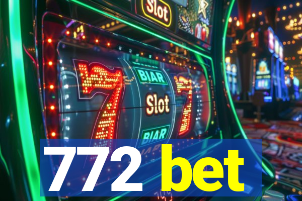 772 bet